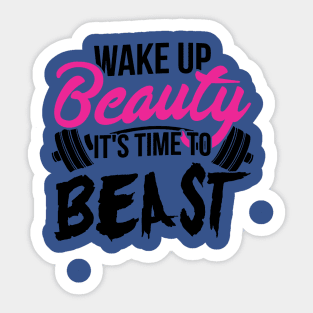 wake up beauty it's time to beast 4 Sticker